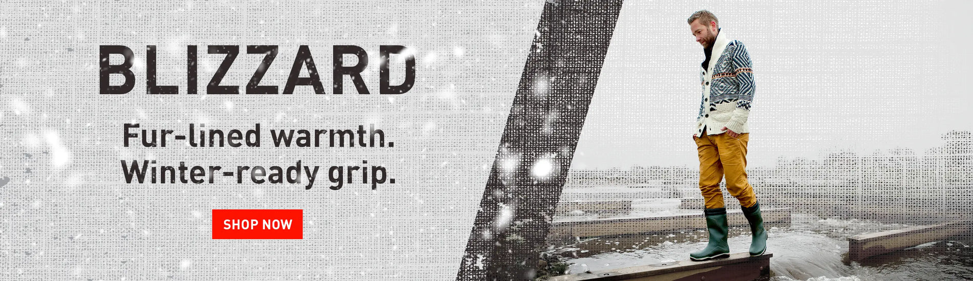 BLIZZARD. Fur-lined warmth. Winter-ready grip. SHOP NOW