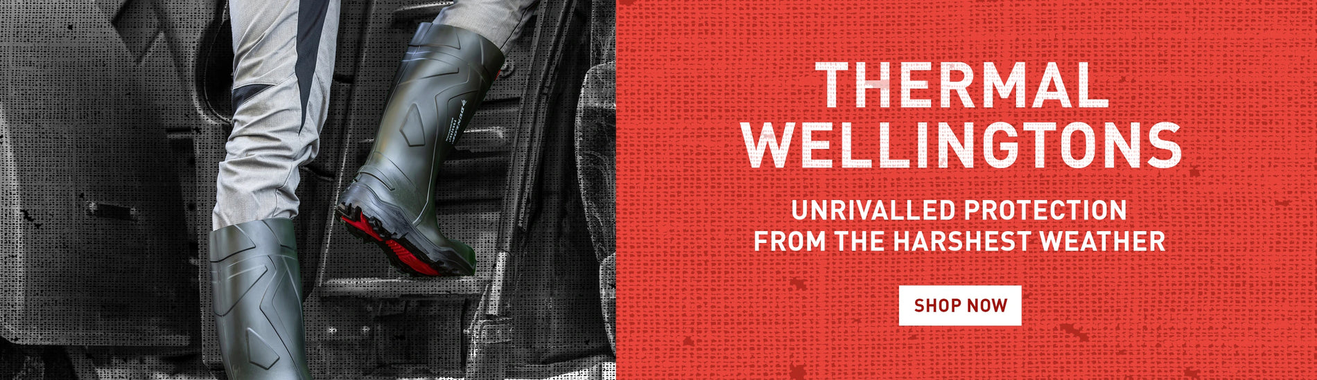 THERMAL WELLINGTONS. UNRIVALLED PROTECTION FROM THE HARSHEST WEATHER. SHOP NOW