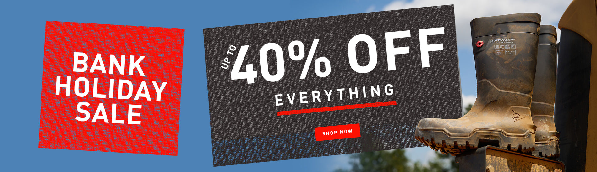 BANK HOLIDAY SALE. UP TO 40% OFF EVERYTHING. SHOP NOW
