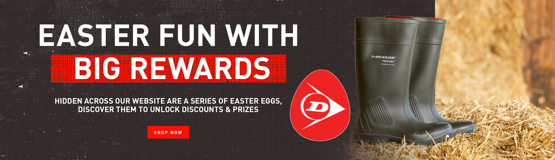 EASTER FUN WITH BIG REWARDS. HIDDEN ACROSS OUR WEBSITE ARE A SERIES OF EASTER EGGS, DISCOVER THEM TO UNLOCK DISCOUNTS & PRIZES. SHOP NOW