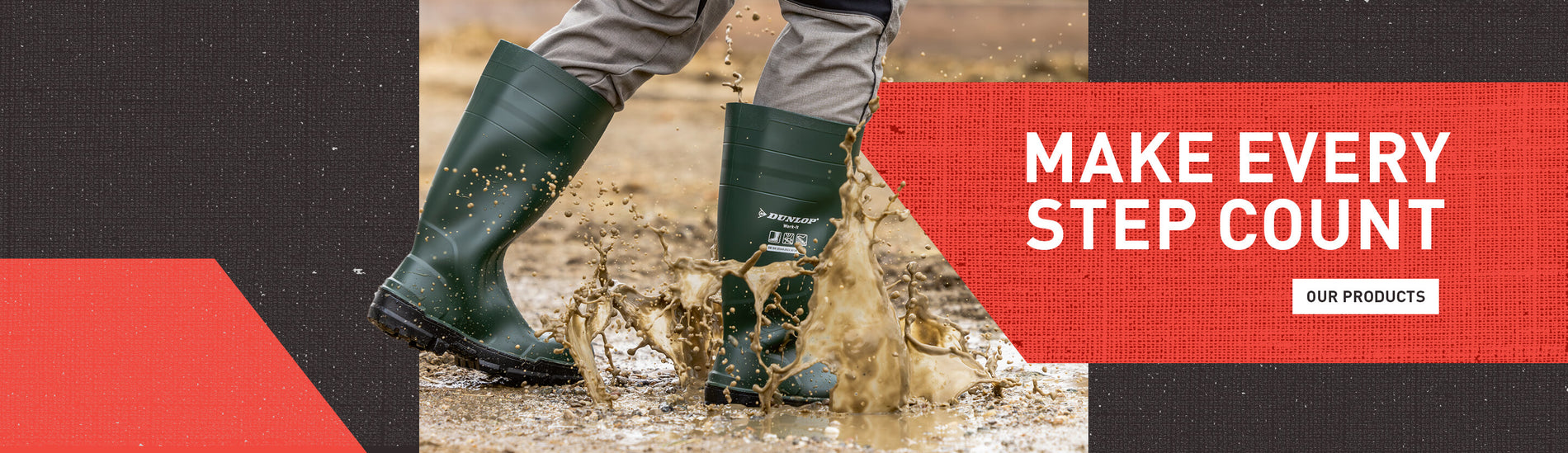 MAKE EVERY STEP COUNT. OUR PRODUCTS