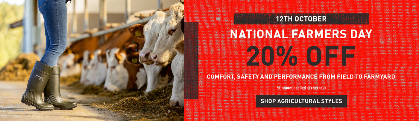 12TH OCTOBER. NATIONAL FARMERS DAY. 20% OFF. COMFORT SAFETY AND PERFORMANCE FROM FIELD TO FARMYARD. *discount applied at checkout. SHOP AGRICULTURAL STYLES