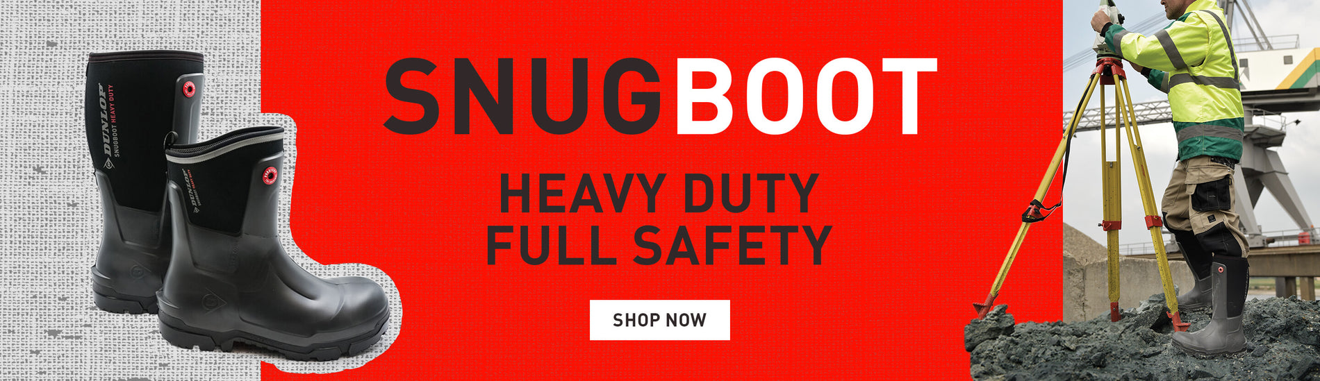 SNUGBOOT. HEAVY DUTY FULL SAFETY. SHOP NOW