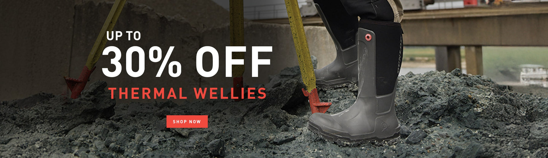 UP TO 30% OFF THERMAL WELLIES. SHOP NOW