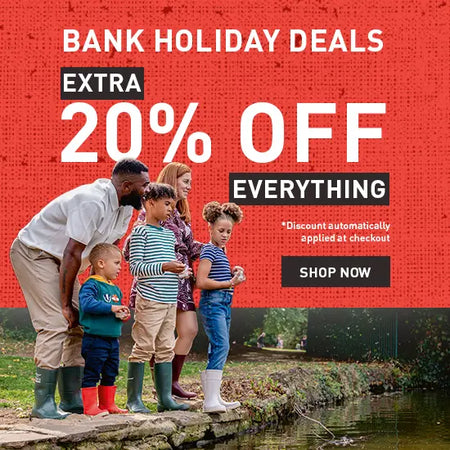 BANK HOLIDAY DEALS. EXTRA 20% OFF EVERYTHING. *Discount automatically applied at checkout. SHOP NOW